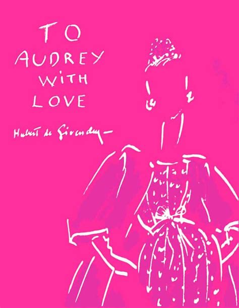 Hubert de Givenchy – To Audrey with Love 